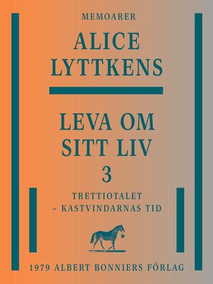 cover image of Leva om sitt liv. Del 3, Trettiotalet--kastvindarnas tid
